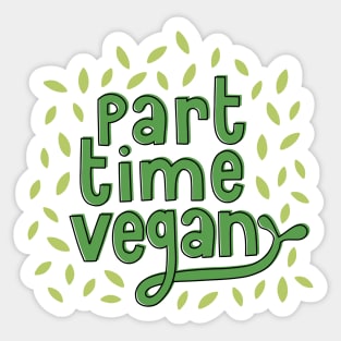 Part Time Vegan Sticker